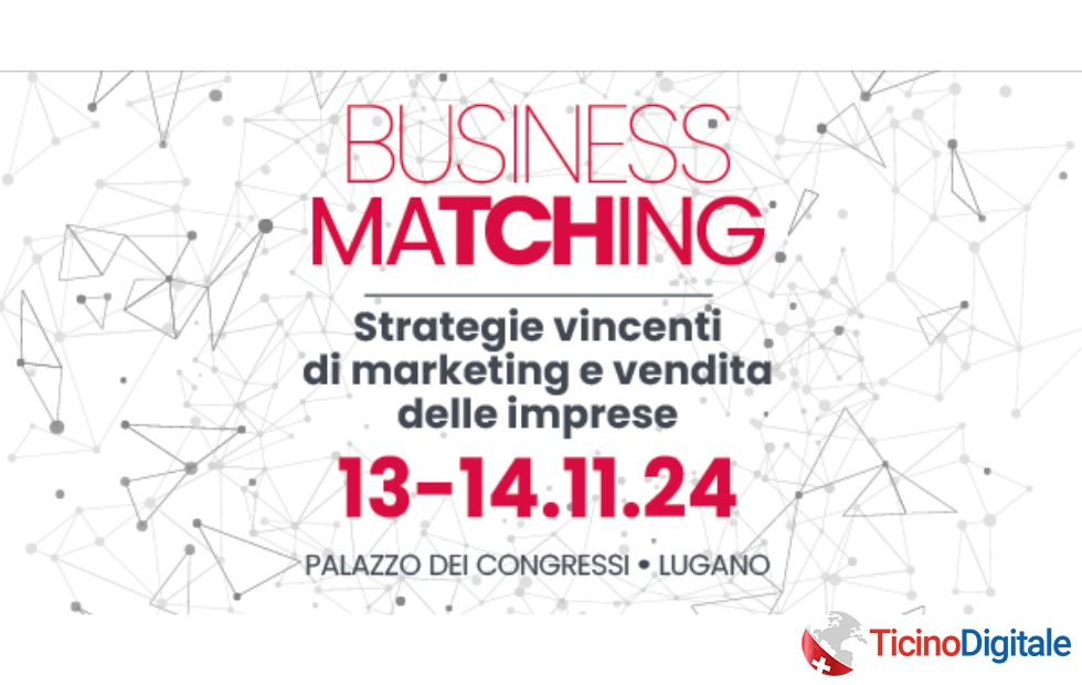 Business Matching: Successo e Networking al Palazzo dei Congressi di Lugano